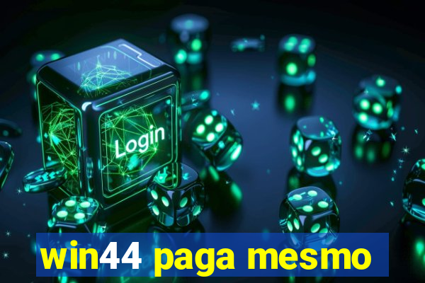 win44 paga mesmo